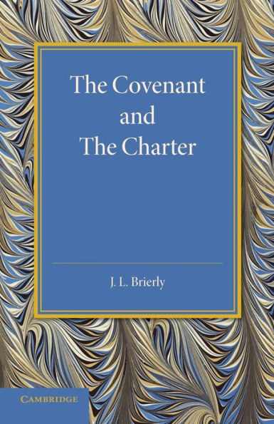 The Covenant And The Charter: The Henry Sidgwick Memorial Lecture 1946