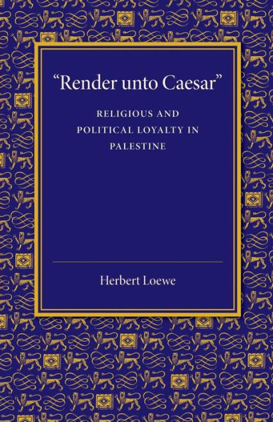 'Render Unto Caesar': Religious And Political Loyalty In Palestine