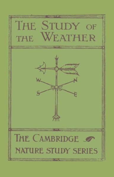 The Study Of The Weather (Cambridge Nature Studies)