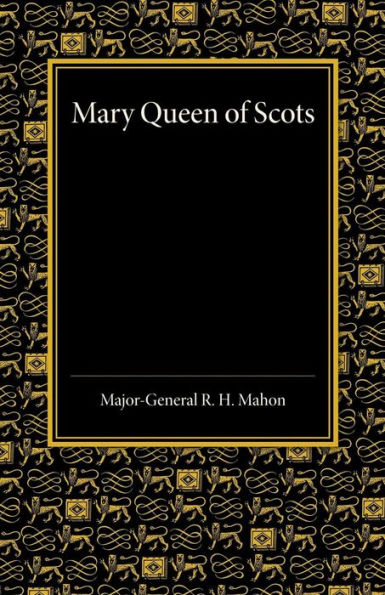 Mary Queen Of Scots: A Study Of The Lennox Narrative In The University Library At Cambridge