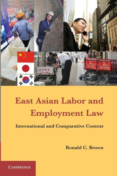 East Asian Labor And Employment Law: International And Comparative Context
