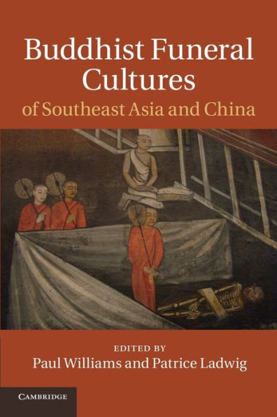 Buddhist Funeral Cultures Of Southeast Asia And China