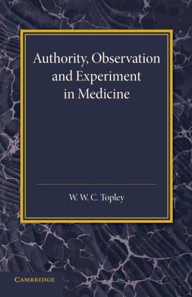Authority, Observation And Experiment In Medicine: The Linacre Lecture 1940