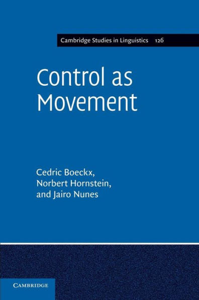 Control As Movement (Cambridge Studies In Linguistics, Series Number 126)
