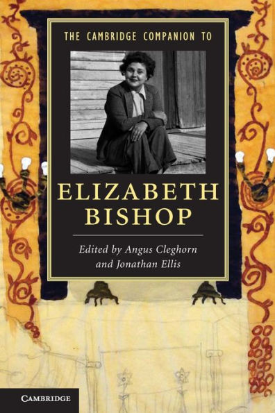 The Cambridge Companion To Elizabeth Bishop (Cambridge Companions To Literature)