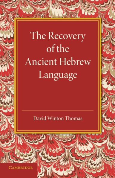 The Recovery Of The Ancient Hebrew Language: An Inaugural Lecture