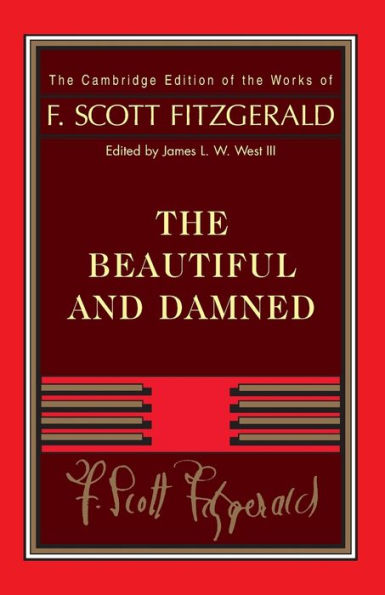 Fitzgerald: The Beautiful And Damned (The Cambridge Edition Of The Works Of F. Scott Fitzgerald)