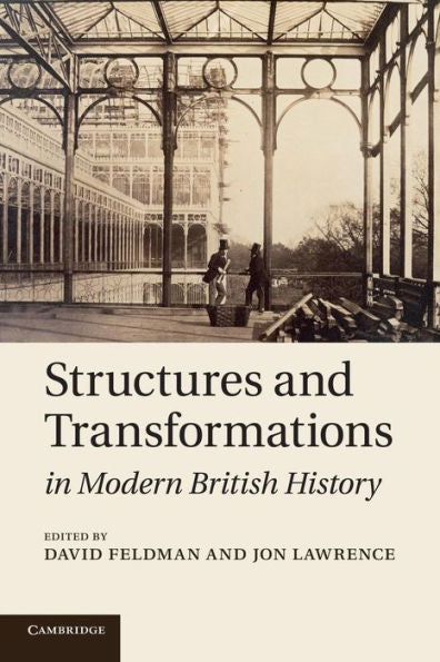 Structures And Transformations In Modern British History