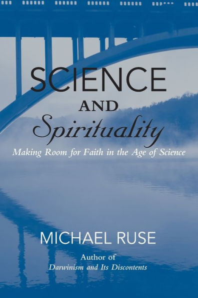 Science And Spirituality: Making Room For Faith In The Age Of Science