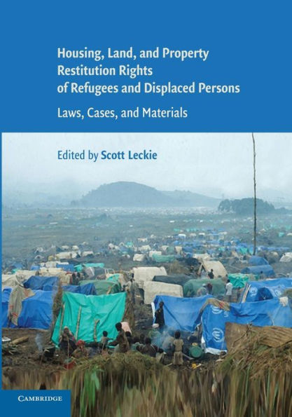 Housing And Property Restitution Rights Of Refugees And Displaced Persons: Laws, Cases, And Materials