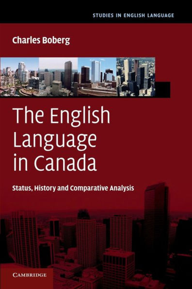 The English Language In Canada: Status, History And Comparative Analysis (Studies In English Language)