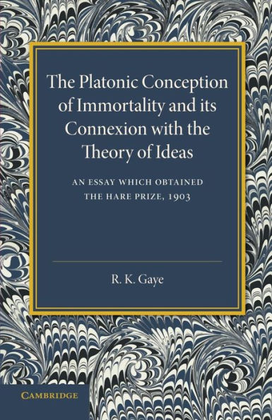 The Platonic Conception Of Immortality And Its Connexion With The Theory Of Ideas
