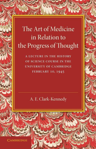 The Art Of Medicine In Relation To The Progress Of Thought