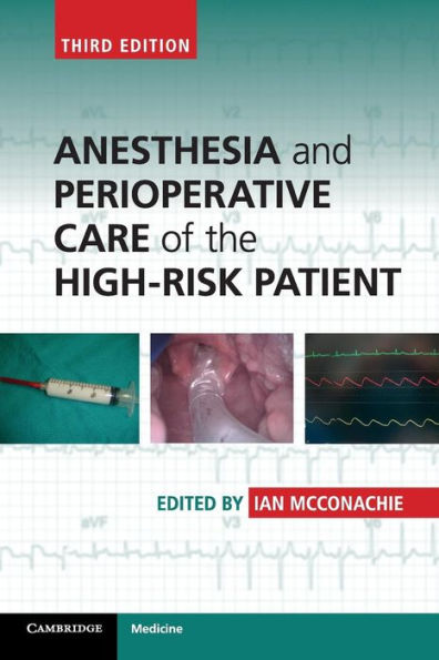 Anesthesia And Perioperative Care Of The High-Risk Patient