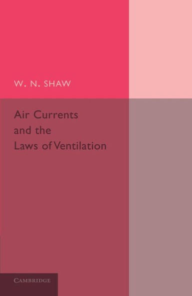 Air Currents And The Laws Of Ventilation (Cambridge Physical)