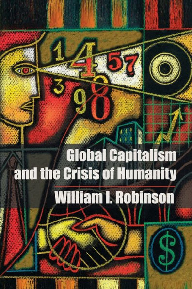 Global Capitalism And The Crisis Of Humanity