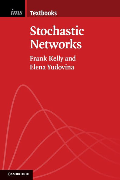 Stochastic Networks (Institute Of Mathematical Statistics Textbooks, Series Number 2)
