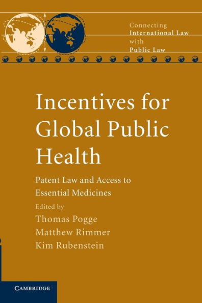 Incentives For Global Public Health (Connecting International Law With Public Law)