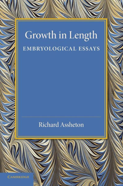 Growth In Length: Embryological Essays