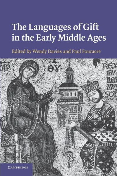The Languages Of Gift In The Early Middle Ages