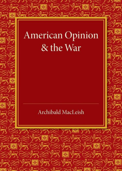 American Opinion And The War: The Rede Lecture 1942