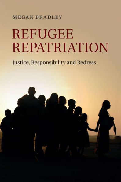 Refugee Repatriation: Justice, Responsibility And Redress