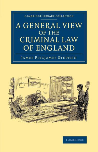 A General View Of The Criminal Law Of England (Cambridge Library Collection - British And Irish History, 19Th Century)
