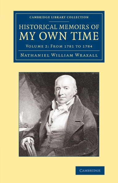 Historical Memoirs Of My Own Time (Cambridge Library Collection - British & Irish History, 17Th & 18Th Centuries) (Volume 2)