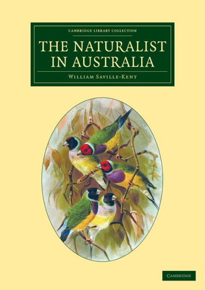 The Naturalist In Australia (Cambridge Library Collection - History Of Oceania)