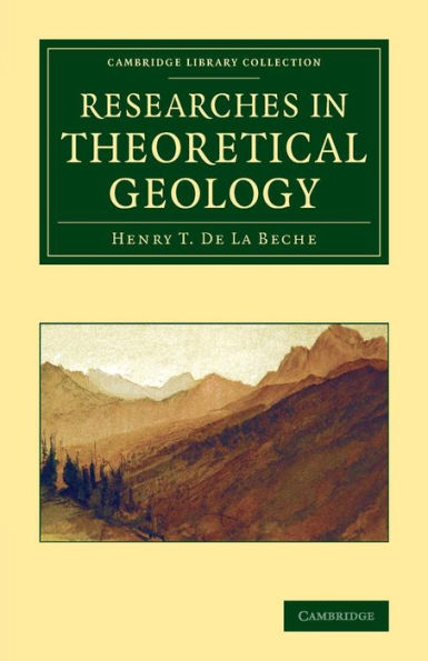 Researches In Theoretical Geology (Cambridge Library Collection - Earth Science)
