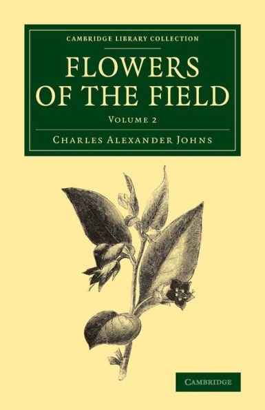 Flowers Of The Field (Cambridge Library Collection - Botany And Horticulture) (Volume 2)