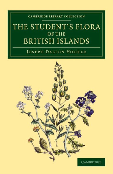 The Student's Flora Of The British Islands (Cambridge Library Collection - Botany And Horticulture)