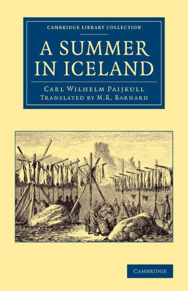 A Summer In Iceland (Cambridge Library Collection - Polar Exploration)