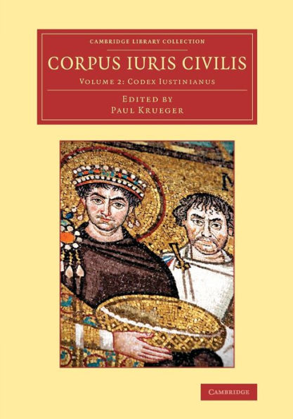Corpus Iuris Civilis (Cambridge Library Collection - Classics) (Volume 2) (Latin Edition)