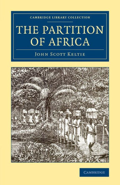 The Partition Of Africa (Cambridge Library Collection - African Studies)