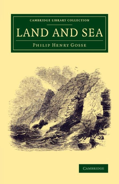 Land And Sea (Cambridge Library Collection - Zoology)