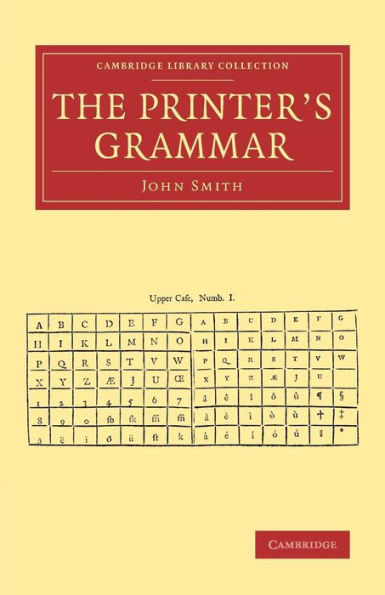 The Printer's Grammar (Cambridge Library Collection - History Of Printing, Publishing And Libraries)