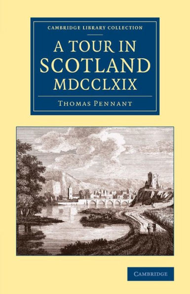 A Tour In Scotland Mdcclxix (Cambridge Library Collection - British & Irish History, 17Th & 18Th Centuries)