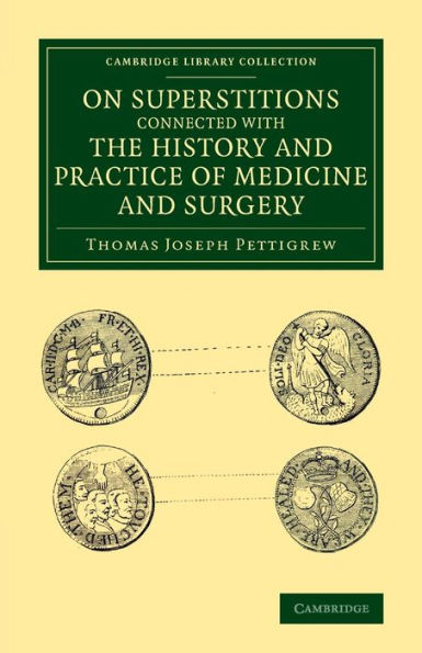 On Superstitions Connected With The History And Practice Of Medicine And Surgery (Cambridge Library Collection - History Of Medicine)