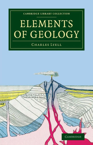 Elements Of Geology (Cambridge Library Collection - Earth Science)