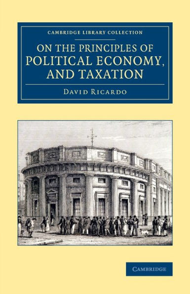 On The Principles Of Political Economy, And Taxation (Cambridge Library Collection - British And Irish History, 19Th Century)