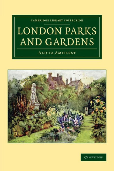 London Parks And Gardens (Cambridge Library Collection - Botany And Horticulture)