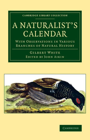A Naturalist's Calendar: With Observations In Various Branches Of Natural History (Cambridge Library Collection - Zoology)
