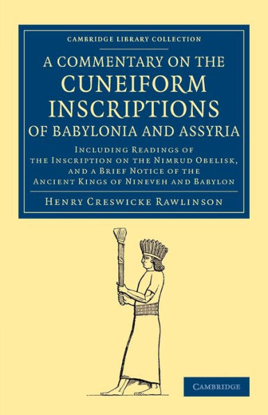 A Commentary On The Cuneiform Inscriptions Of Babylonia And Assyria (Cambridge Library Collection - Archaeology)