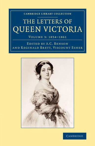 The Letters Of Queen Victoria (Cambridge Library Collection - British And Irish History, 19Th Century) (Volume 3)