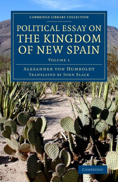 Political Essay On The Kingdom Of New Spain (Cambridge Library Collection - Latin American Studies) (Volume 1)