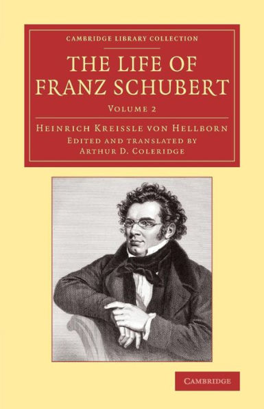 The Life Of Franz Schubert (Cambridge Library Collection - Music) (Volume 2)