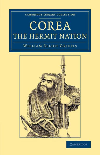 Corea, The Hermit Nation (Cambridge Library Collection - East And South-East Asian History)
