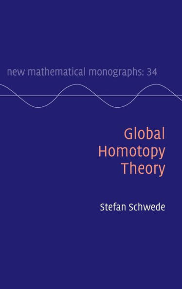 Global Homotopy Theory (New Mathematical Monographs, Series Number 34)