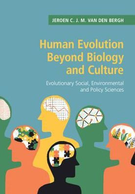 Human Evolution Beyond Biology And Culture: Evolutionary Social, Environmental And Policy Sciences